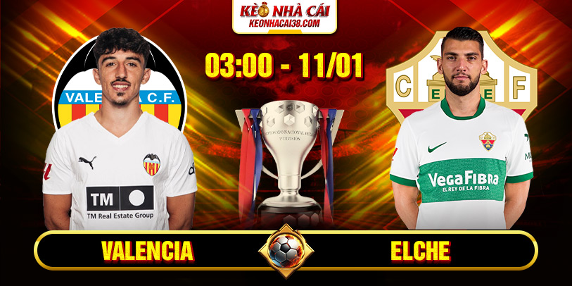 Soi Kèo Valencia Vs Elche 3h00 11/1 - La Liga